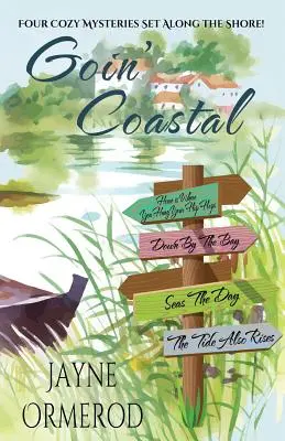 Goin' Coastal : Quatre mystères douillets qui se déroulent le long de la côte - Goin' Coastal: Four Cozy Mysteries Set Along the Shore