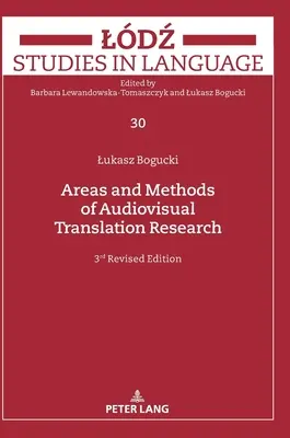 Domaines et méthodes de la recherche en traduction audiovisuelle : Troisième édition révisée - Areas and Methods of Audiovisual Translation Research: Third Revised Edition