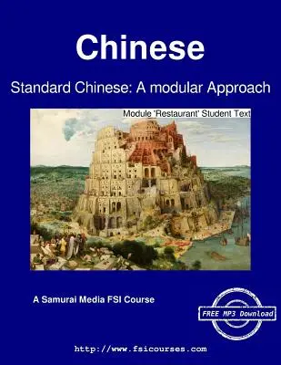 Chinois standard : Une approche modulaire - Module 'Restaurant' Texte de l'étudiant - Standard Chinese: A modular Approach - Module 'Restaurant' Student Text