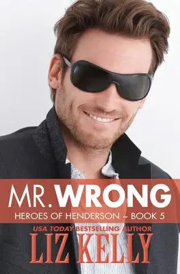 M. Wrong : Les Héros de Henderson Livre 5 - Mr. Wrong: Heroes of Henderson Book 5