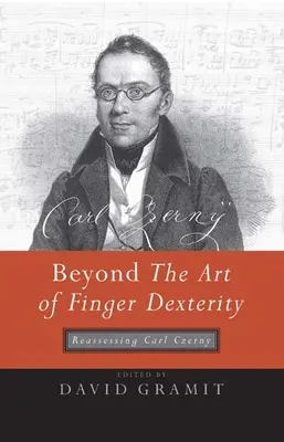 Au-delà de l'art de la dextérité : Réévaluer Carl Czerny - Beyond the Art of Finger Dexterity: Reassessing Carl Czerny