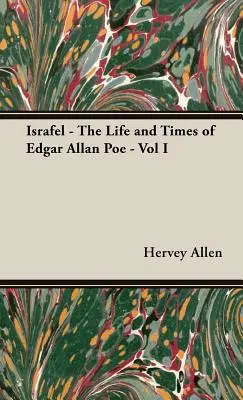 Israfel - La vie et l'époque d'Edgar Allan Poe - Vol I - Israfel - The Life and Times of Edgar Allan Poe - Vol I