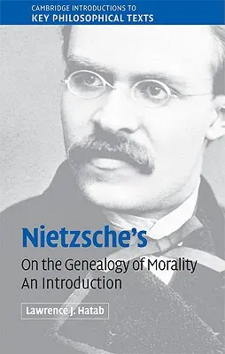 La généalogie de la morale de Nietzsche : Une introduction - Nietzsche's 'on the Genealogy of Morality': An Introduction
