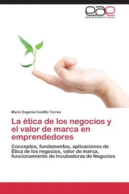 La tica de los negocios y el valor de marca en emprendedores