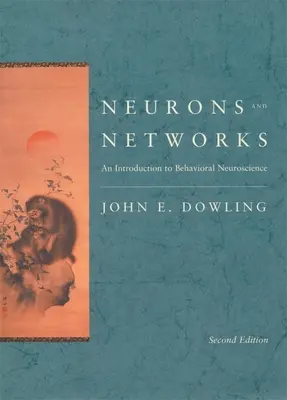 Neurones et réseaux : Une introduction aux neurosciences comportementales, deuxième édition - Neurons and Networks: An Introduction to Behavioral Neuroscience, Second Edition