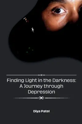 Trouver la lumière dans les ténèbres : Un voyage à travers la dépression - Finding Light in the Darkness: A Journey through Depression