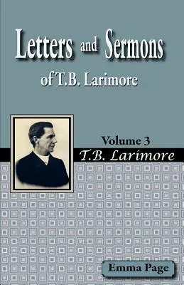 Lettres et Sermons de T.B. Larimore Vol. 3 - Letters and Sermons of T.B. Larimore Vol. 3