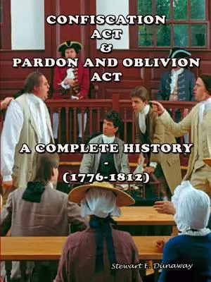 Loi sur la confiscation et loi sur le pardon et l'oubli de la Caroline du Nord (1776-1812) - Confiscation Act and Pardon and Oblivion Act of North Carolina (1776-1812)