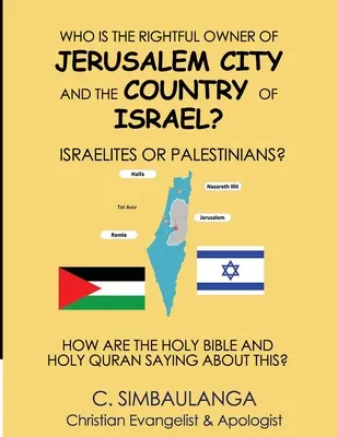 Qui est le propriétaire légitime de la ville de Jérusalem et du pays d'Israël : Israélites ou Palestiniens ? - Who Is the Rightful Owner of Jerusalem City and the Country of Israel?: Israelites or Palestinians?