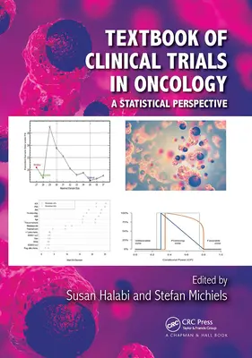 Manuel des essais cliniques en oncologie : A Statistical Perspective - Textbook of Clinical Trials in Oncology: A Statistical Perspective