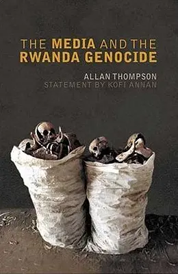 Les médias et le génocide au Rwanda - The Media And The Rwanda Genocide