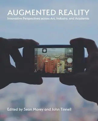 Réalité augmentée : Perspectives innovantes dans les domaines de l'art, de l'industrie et de l'université - Augmented Reality: Innovative Perspectives Across Art, Industry, and Academia
