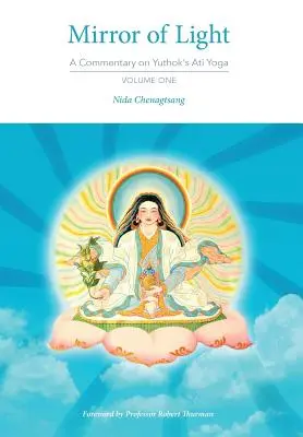 Miroir de lumière : Un commentaire sur l'Ati Yoga de Yuthok, Volume 1 - Mirror of Light: A Commentary on Yuthok's Ati Yoga, Volume One