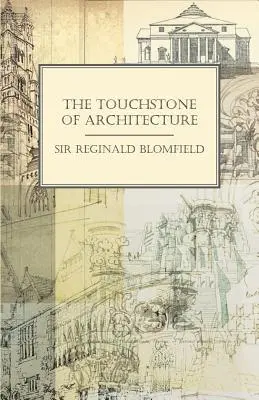 La pierre de touche de l'architecture - The Touchstone of Architecture