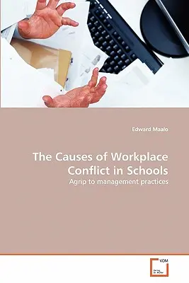 Les causes des conflits au travail dans les écoles - The Causes of Workplace Conflict in Schools
