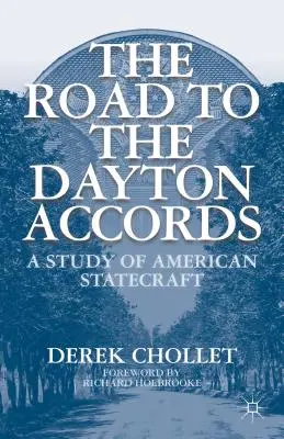 La route vers les accords de Dayton : Une étude de l'art de gouverner américain - The Road to the Dayton Accords: A Study of American Statecraft
