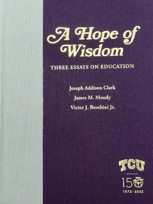 Un espoir de sagesse : Trois essais sur l'éducation - A Hope of Wisdom: Three Essays on Education