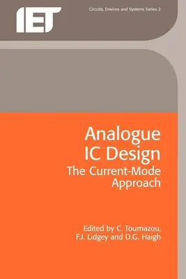 Conception de circuits intégrés analogiques : L'approche en mode courant - Analogue IC Design: The Current-Mode Approach