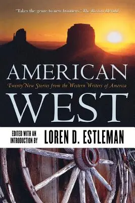 L'Ouest américain : Vingt nouvelles histoires des écrivains de l'Ouest américain - American West: Twenty New Stories from the Western Writers of America