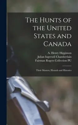 Les chasses des États-Unis et du Canada : Leurs maîtres, leurs chiens et leur histoire - The Hunts of the United States and Canada: Their Masters, Hounds and Histories