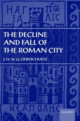 Le déclin et la chute de la ville romaine - The Decline and Fall of the Roman City