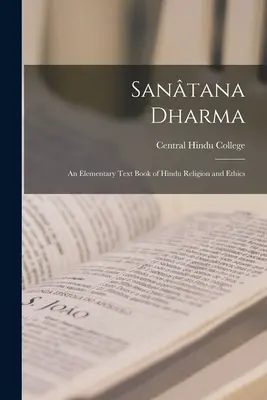 Santana Dharma : un manuel élémentaire de religion et d'éthique hindoues - Santana Dharma: An Elementary Text Book of Hindu Religion and Ethics