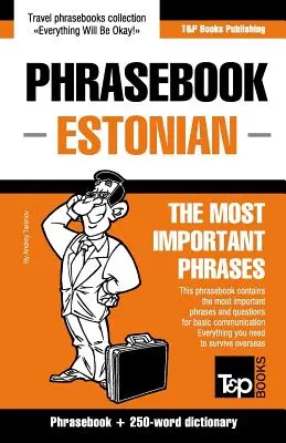 Recueil de phrases anglais-estonien et mini-dictionnaire de 250 mots - English-Estonian phrasebook & 250-word mini dictionary