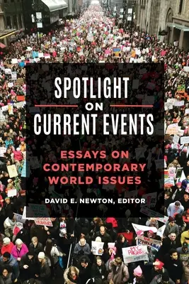 Pleins feux sur l'actualité : Essais sur les questions mondiales contemporaines - Spotlight On Current Events: Essays on Contemporary World Issues