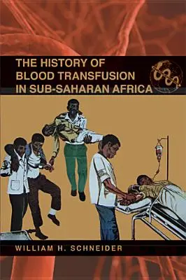 L'histoire de la transfusion sanguine en Afrique subsaharienne - The History of Blood Transfusion in Sub-Saharan Africa