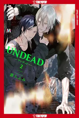 Undead : Trouver l'amour dans l'apocalypse zombie, Volume 2 : Volume 2 - Undead: Finding Love in the Zombie Apocalypse, Volume 2: Volume 2