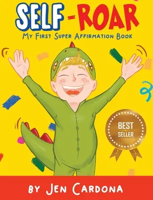 Self Roar : mon premier livre de super affirmations - Self Roar: my first super affirmation book