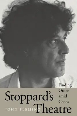 Le théâtre de Stoppard : Trouver l'ordre au milieu du chaos - Stoppard's Theatre: Finding Order Amid Chaos