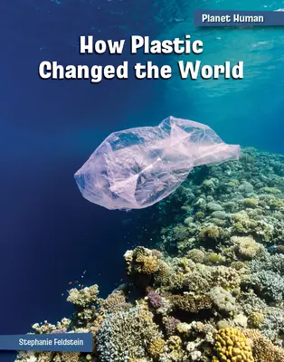 Comment le plastique a changé le monde - How Plastic Changed the World