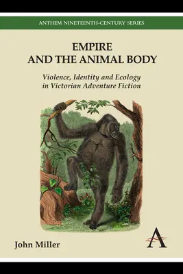 L'empire et le corps animal : Violence, identité et écologie dans les romans d'aventure victoriens - Empire and the Animal Body: Violence, Identity and Ecology in Victorian Adventure Fiction