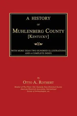 Histoire du comté de Muhlenberg [Kentucky] (en anglais) - A History of Muhlenberg County [Kentucky]