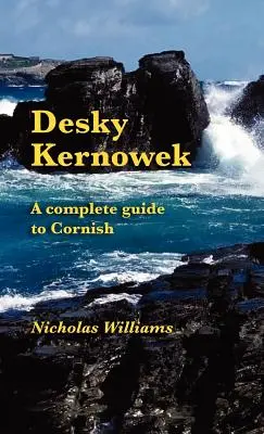 Desky Kernowek : Un guide complet du cornique - Desky Kernowek: A complete guide to Cornish