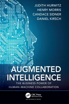 L'intelligence augmentée : La puissance commerciale de la collaboration homme-machine - Augmented Intelligence: The Business Power of Human-Machine Collaboration