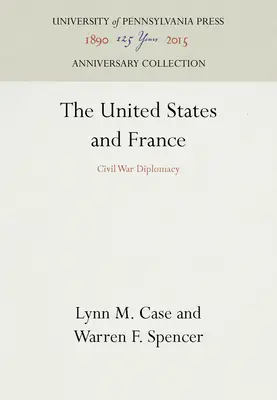 Les États-Unis et la France : La diplomatie de la guerre de Sécession - The United States and France: Civil War Diplomacy