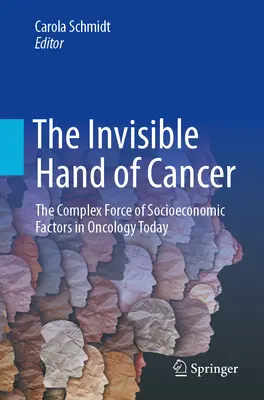 La main invisible du cancer : La force complexe des facteurs socio-économiques en oncologie aujourd'hui - The Invisible Hand of Cancer: The Complex Force of Socioeconomic Factors in Oncology Today