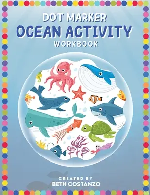 Dot Marker - Cahier d'activités sur les océans - Dot Marker - Ocean Activity Workbook