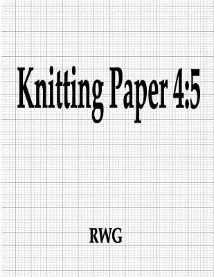 Papier à tricoter 4 : 5 : 50 pages 8.5 X 11 - Knitting Paper 4: 5: 50 Pages 8.5 X 11