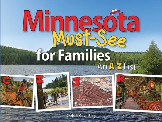 Les incontournables du Minnesota pour les familles : Une liste de A à Z - Minnesota Must-See for Families: An A to Z List