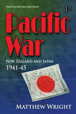 La guerre du Pacifique : la Nouvelle-Zélande et le Japon 1941-45 - Pacific War: New Zealand and Japan 1941-45