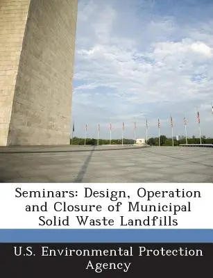 Séminaires : Conception, exploitation et fermeture des décharges de déchets solides municipaux - Seminars: Design, Operation and Closure of Municipal Solid Waste Landfills