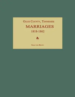 Comté de Giles, Tennessee, mariages 1818-1862 - Giles County, Tennessee, Marriages 1818-1862
