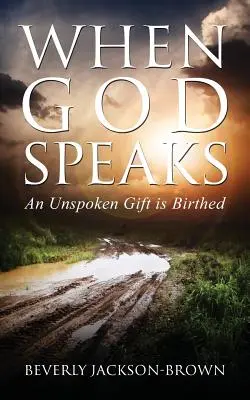 Quand Dieu parle : La naissance d'un don inexprimé - When God Speaks: An Unspoken Gift is Birthed