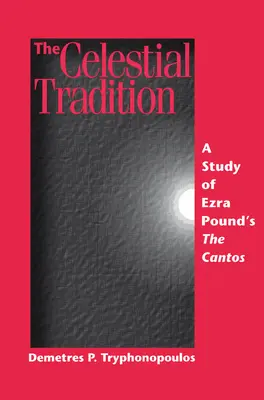 La tradition céleste : Une étude des Cantos d'Ezra Pound - The Celestial Tradition: A Study of Ezra Pound's the Cantos