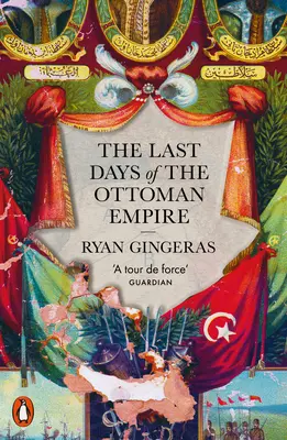 Les derniers jours de l'Empire ottoman - The Last Days of the Ottoman Empire