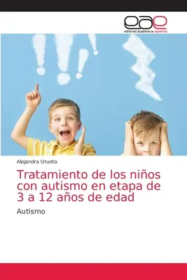 Traitement des enfants atteints d'autisme à l'âge de 3 à 12 ans - Tratamiento de los nios con autismo en etapa de 3 a 12 aos de edad