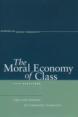 L'économie morale de la classe : Classe et attitudes dans une perspective comparative - The Moral Economy of Class: Class and Attitudes in Comparative Perspective